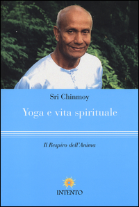 Yoga_E_Vita_Spirituale_Il_Respiro_Dell`anima_-Chinmoy_Sri